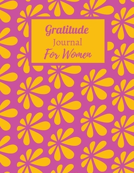 Gratitude Journal For Women: The gratitude journal for women