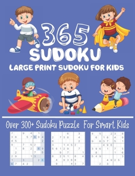 Paperback 365 Sudoku Large Print Sudoku For Kids: Over 300+ Sudoku Puzzle For Smart Kids Book