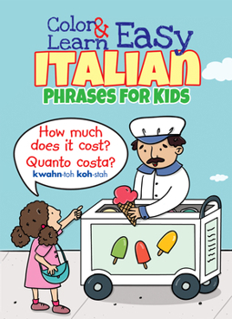 Paperback Color & Learn Easy Italian Phrases for Kids Book