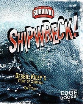 Library Binding Shipwreck!: Debbie Kiley's Story of Survival Book