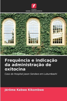 Paperback Frequência e indicação da administração de oxitocina [Portuguese] Book