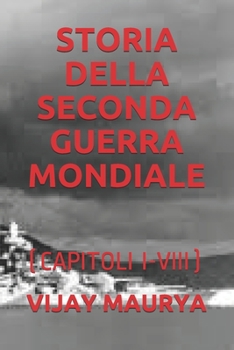 Paperback Storia Della Seconda Guerra Mondiale: (capitoli I-VIII) [Italian] Book