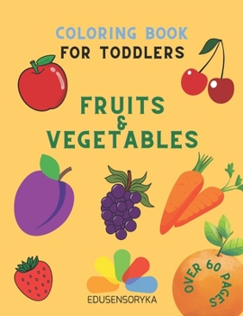 Paperback Fruits and vegetables: Coloring Book For Toddlers Book