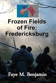 Paperback Frozen Fields of Fire: Fredericksburg Book