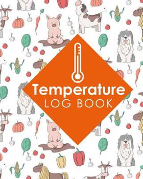 Paperback Temperature Log Book: Freezer Temperature Logger, Temperature Log For Refrigerator And Freezer, Refrigerator Freezer Temperature Log Sheet, Book