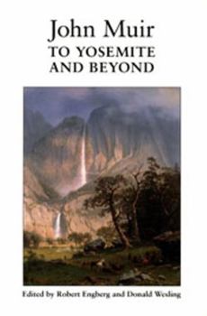 Paperback John Muir to Yosemite and Beyond: Writings from the Years 1863 to 1875 Book