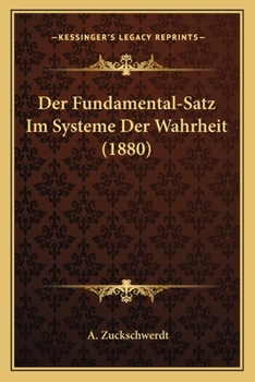 Paperback Der Fundamental-Satz Im Systeme Der Wahrheit (1880) [German] Book