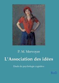 Paperback L'Association des idées: Etude de psychologie cognitive [French] Book