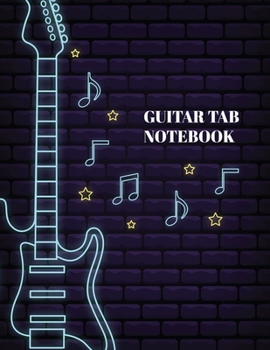 Paperback Guitar Tab Notebook: Neon Light Guitar Tablature Manuscript Paper - Blank Sheet Music For Guitar With Chord Boxes, Staff, TAB and Lyric For [Large Print] Book