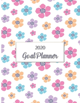 2020 Goal Planner: 2020 goal planner and organizer to track your monthly, quarterly, and yearly personal, financial, fitness, spiritual, travel, and ... pink and purple flowers on white glossy cover