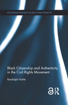 Paperback Black Citizenship and Authenticity in the Civil Rights Movement Book