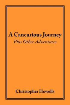 Paperback A Cancurious Journey Plus Other Adventures Book