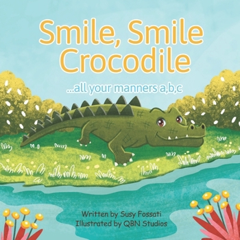 Paperback Smile, Smile Crocodile: A fun train ride through the Zoo interwoven with everyday, easy-to-learn manners Book