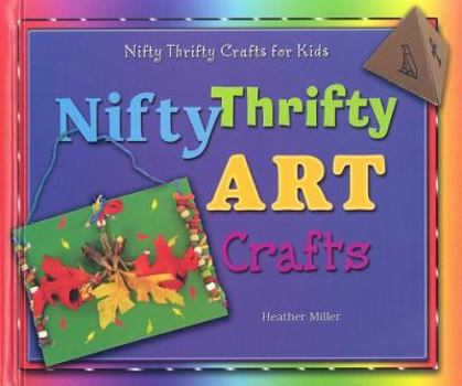 Nifty Thrifty Art Crafts - Book  of the Nifty Thrifty Crafts for Kids