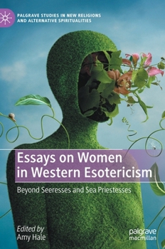 Hardcover Essays on Women in Western Esotericism: Beyond Seeresses and Sea Priestesses Book