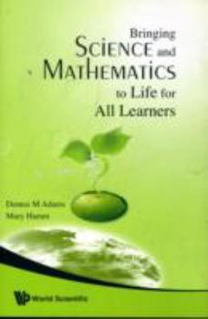 Paperback Bringing Science and Mathematics to Life for All Learners Book