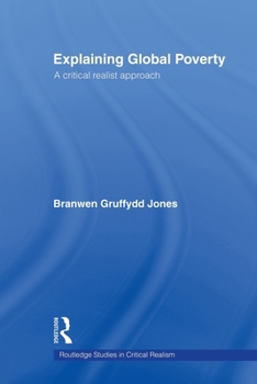 Paperback Explaining Global Poverty: A Critical Realist Approach Book