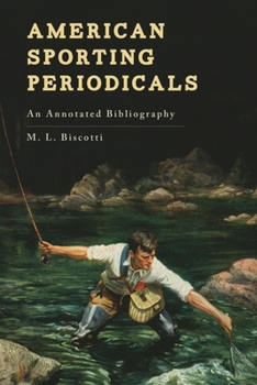 Hardcover American Sporting Periodicals: An Annotated Bibliography Book