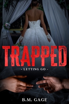 Paperback Trapped: Letting Go Book