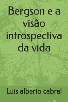 Paperback Bergson e a visão introspectiva da vida [Portuguese] Book