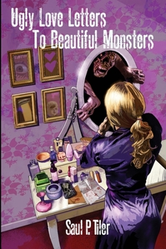 Paperback Ugly Love Letters to Beautiful Monsters Book