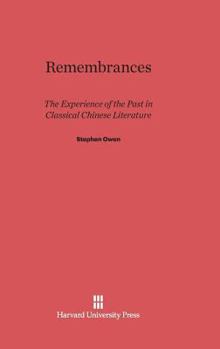 Hardcover Remembrances: The Experience of Past in Classical Chinese Literature Book