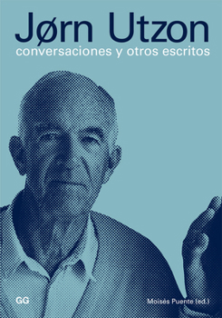 Paperback Jørn Utzon: Conversaciones Y Otros Escritos [Spanish] Book