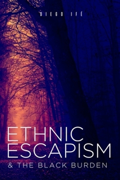 Paperback Ethnic Escapism and The Black Burden Book