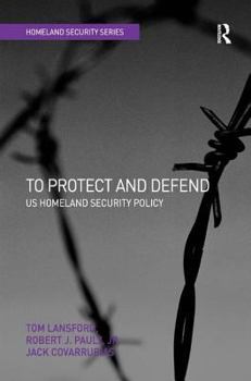 Hardcover To Protect and Defend: Us Homeland Security Policy Book