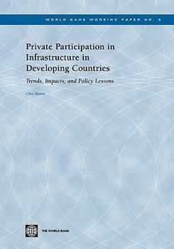 Paperback Private Participation in Infrastructure in Developing Countries: Trends, Impacts, and Policy Lessons Book