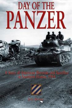 Hardcover The Day of the Panzer: A Story of American Heroism and Sacrifice in Southern France Book