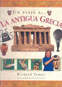 Hardcover Un viaje A...la antigua Grecia/ A Trip to...Ancient Greece (Spanish Edition) [Spanish] Book