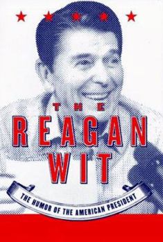 Hardcover The Reagan Wit: The Humor of the American President Book