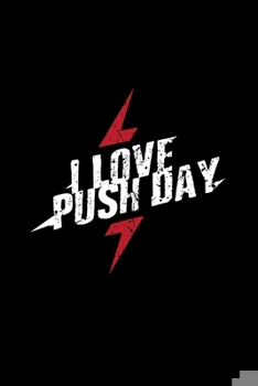 Paperback I Love Push Day: A5 Notizbuch f?r Sportler, die Fitness lieben und Sport und Muskelaufbau betreiben Book