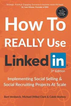 Paperback How to Really Use Linkedin: Implementing Social Selling & Social Recruiting Projects at Scale Book