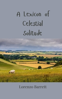 Paperback A Lexicon of Celestial Solitude Book
