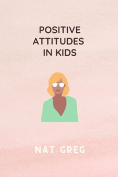 Paperback POSITIVE ATTITUDES IN Kids Book