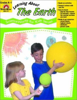 Learning about the Earth: Grades K-1 - Book  of the Scienceworks for Kids Series