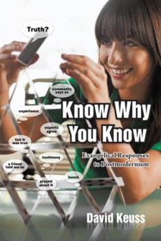 Paperback Know Why You Know: Evangelical Responses to Postmodernism Book
