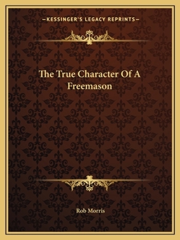 Paperback The True Character Of A Freemason Book