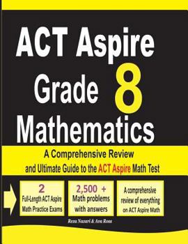 Paperback ACT Aspire Grade 8 Mathematics: A Comprehensive Review and Ultimate Guide to the ACT Aspire Math Test Book