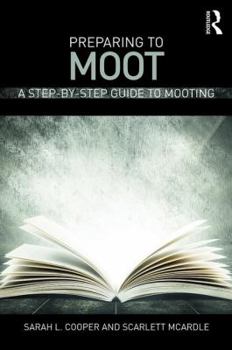 Paperback Preparing to Moot: A Step-By-Step Guide to Mooting Book