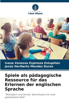 Spiele als pädagogische Ressource für das Erlernen der englischen Sprache (German Edition)