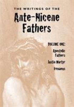 Paperback The Writings of the Ante-Nicene Fathers, Volume One Book