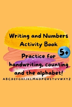 Paperback Writing and Numbers Activity Book: Practice handwriting, counting and the alphabet! 5+ Book