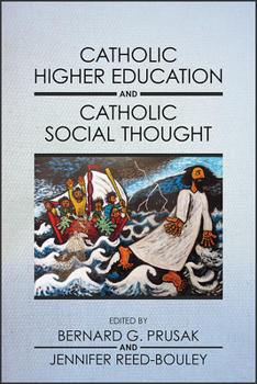 Paperback Catholic Higher Education and Catholic Social Thought Book