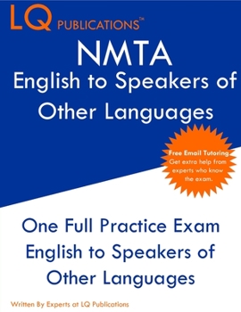 Paperback NMTA English to Speakers of Other Languages: One Full Practice Exam - Free Online Tutoring - Updated Exam Questions Book