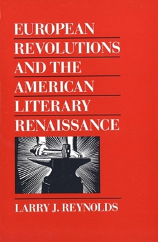 Hardcover European Revolutions and the American Literary Renaissance Book