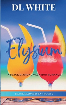 Paperback Elysium: A Black Diamond Vacation Romance Book