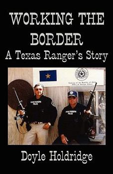 Paperback Working the Border: A Texas Ranger's Story Book